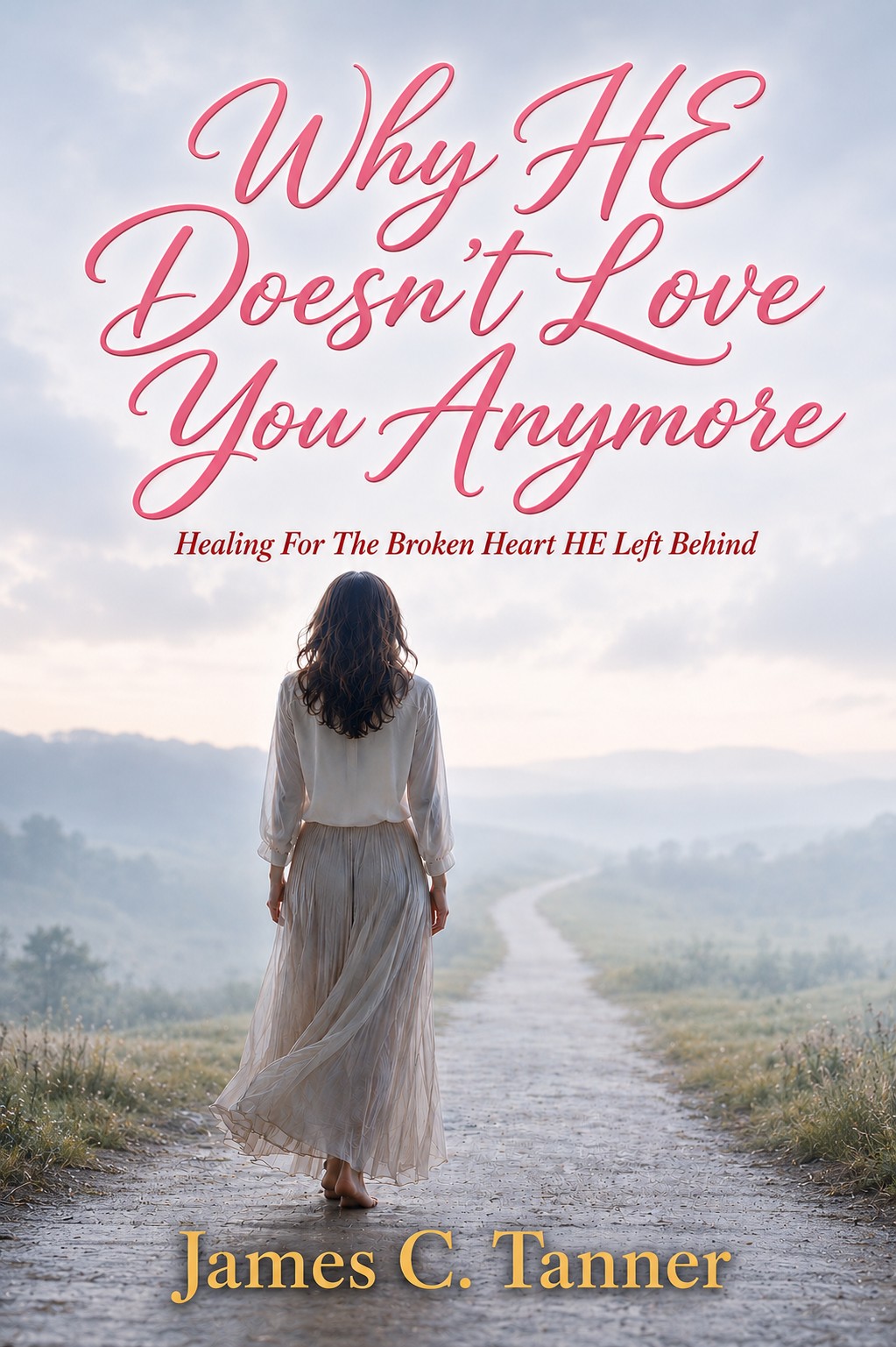 why he doesn't love you anymore,janmes c tanner, calico gold publishing, calico gold books